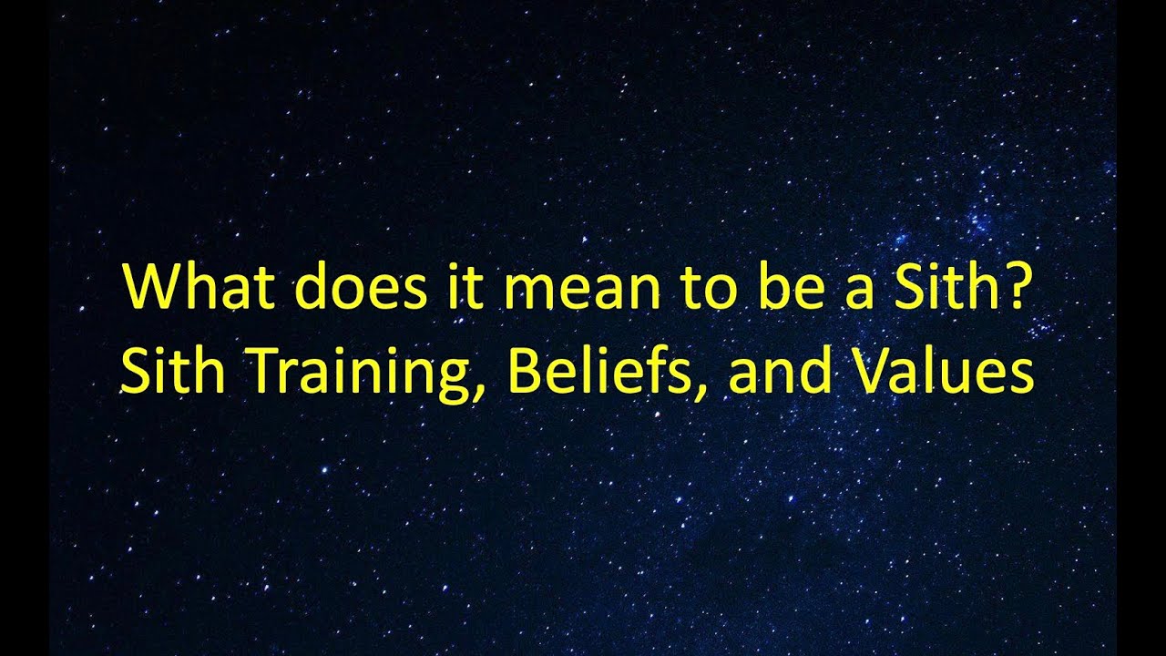 What is a Sith - Sith Training and Philosophy