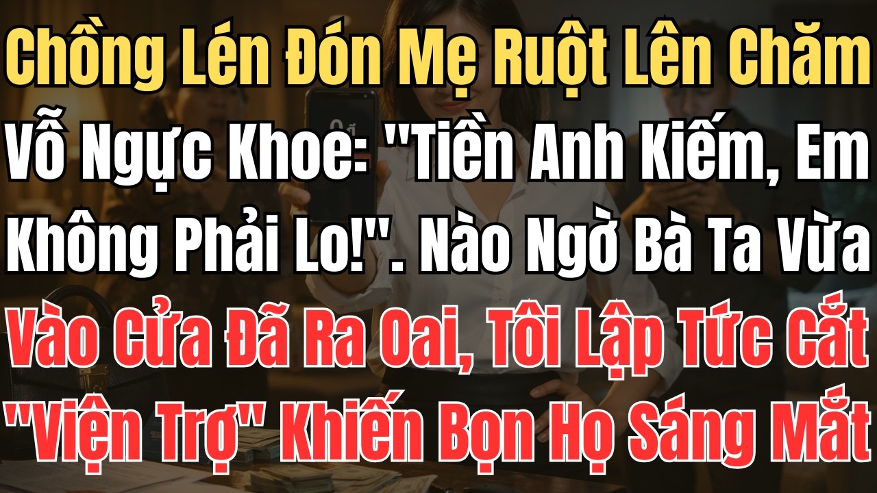 Chồng Lén Đón Mẹ Ruột Lên Chăm, Vỗ Ngực Khoe: 