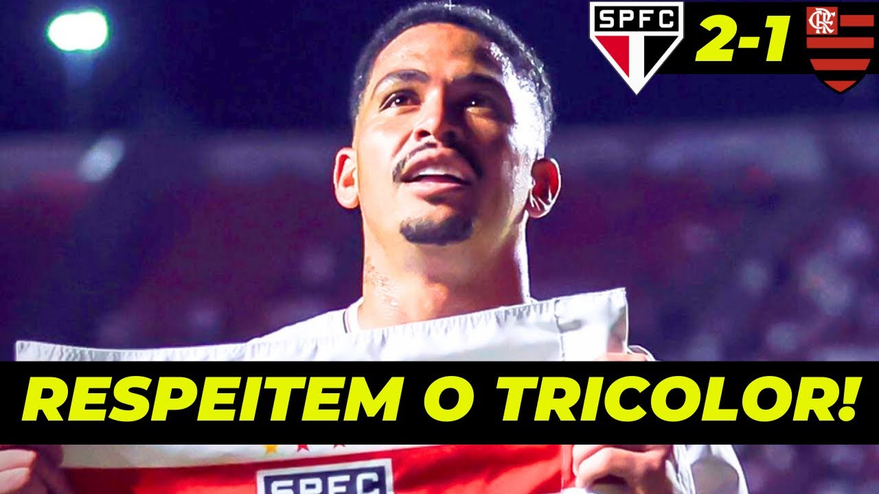 VITÓRIA GIGANTESCA DO TRICOLOR!! São Paulo 2x1 Flamengo 