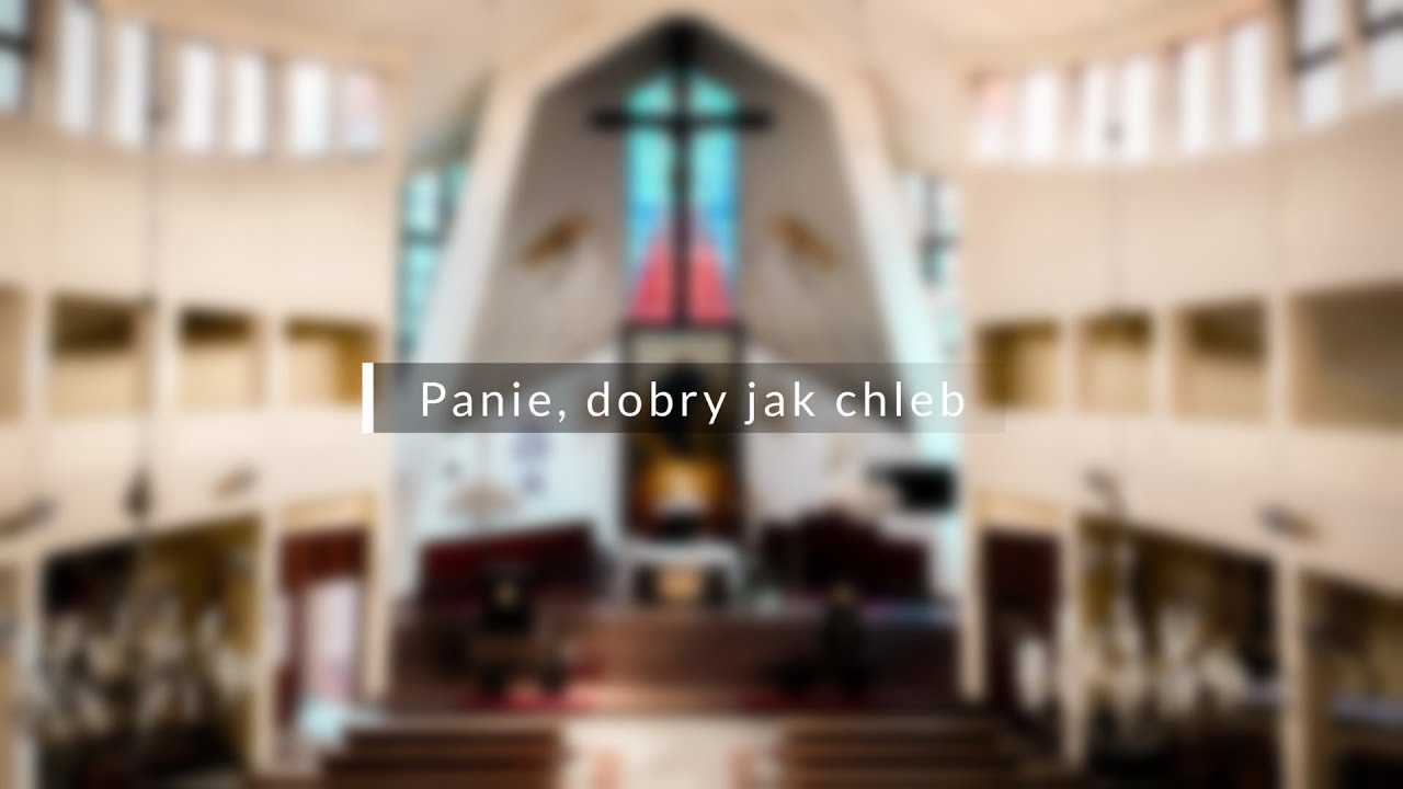 Panie, dobry jak chleb