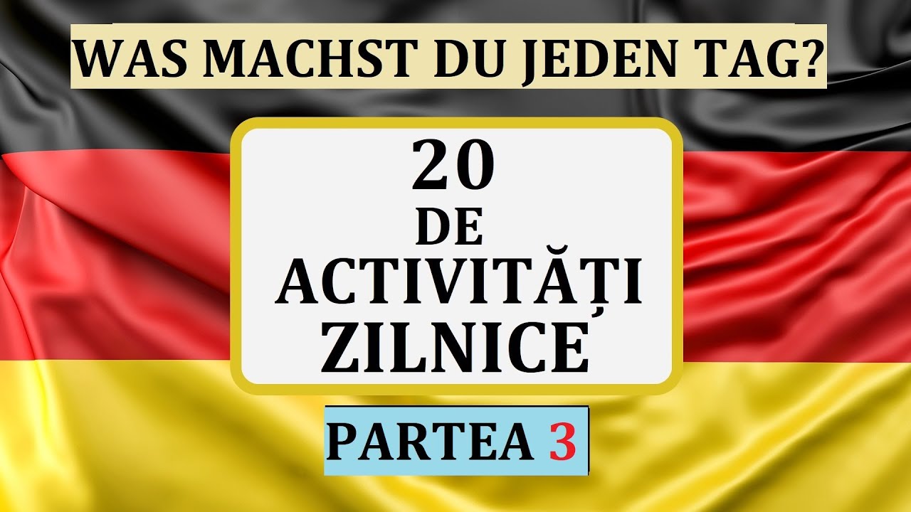 Invata Germana | 20 de activitati zilnice | Ce faci tu in fiecare zi? PARTEA 3