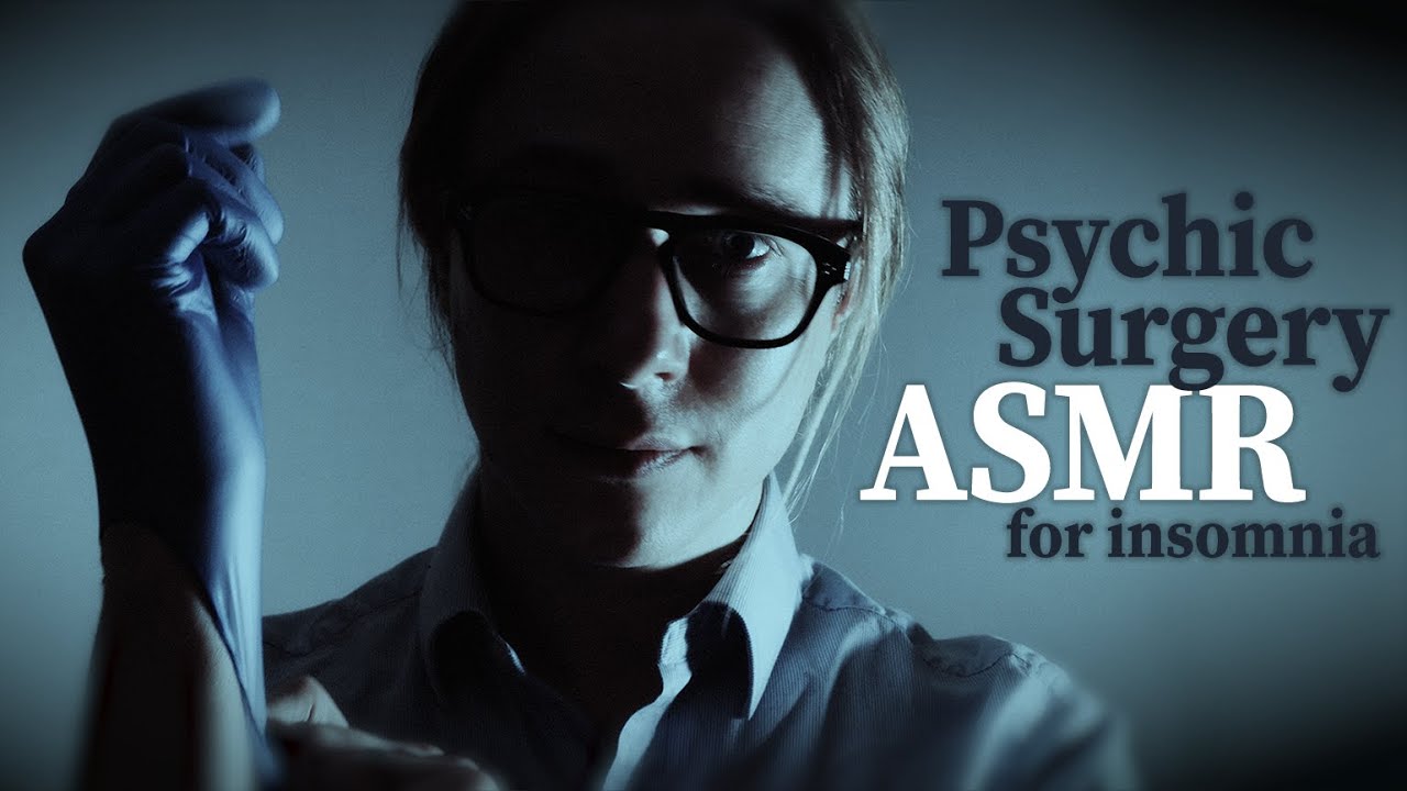 Psychic Surgery ASMR For Insomnia (Glove Sounds & Personal Attention)