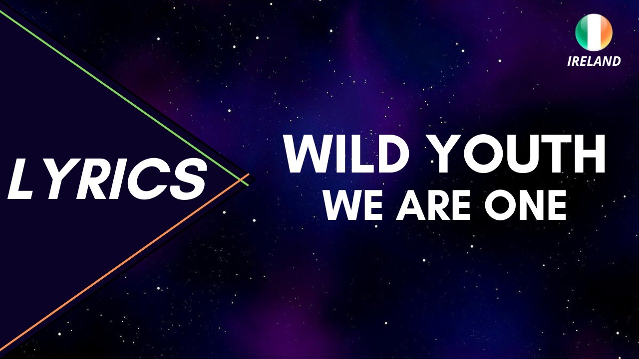 LYRICS / LIRICI | WILD YOUTH - WE ARE ONE | EUROVISION 2023 IRELAND
