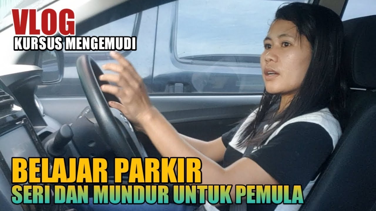 BELAJAR PARKIR SERI DAN MUNDUR UNTUK PEMULA