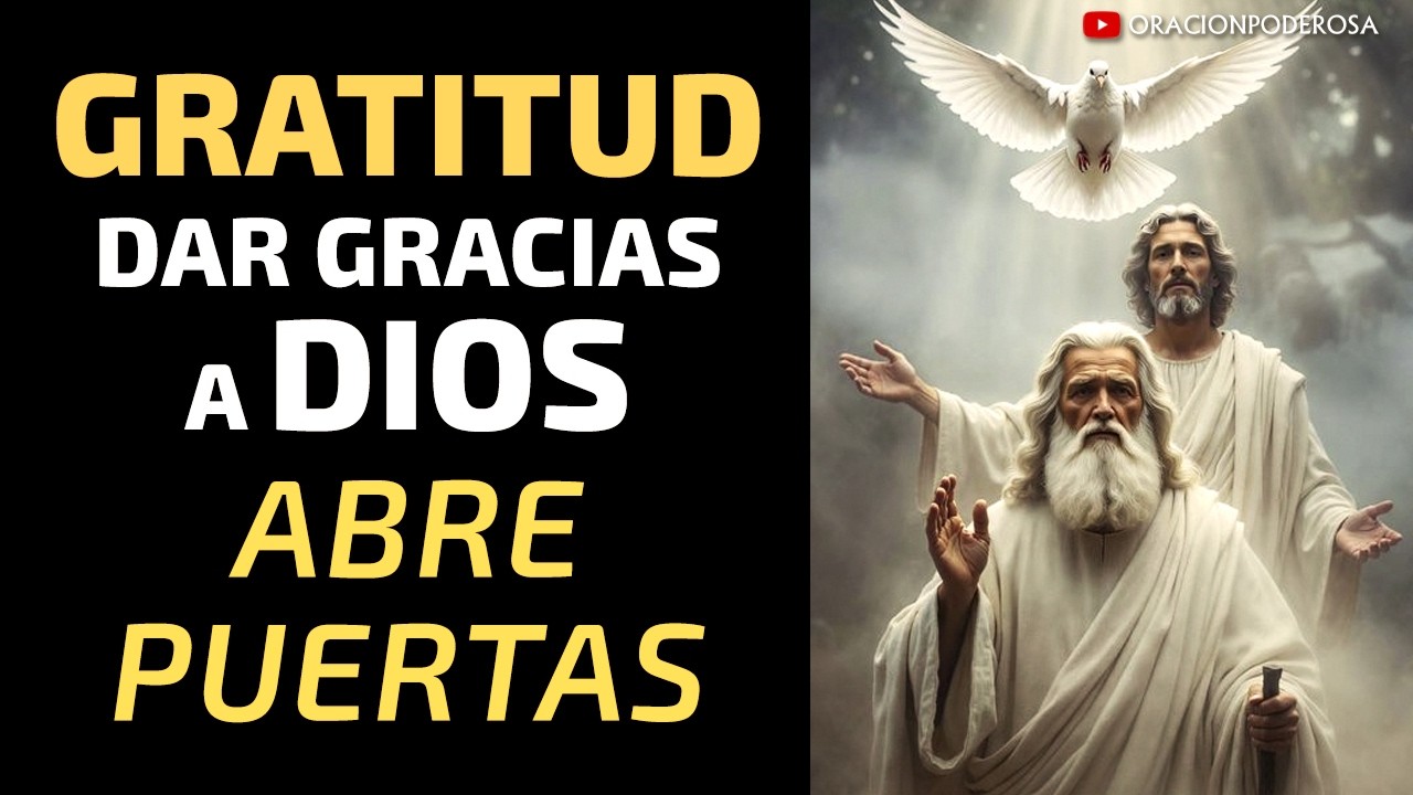 Oración para Dar Gracias a Dios 🔑🚪💫 La Gratitud es la Llave que Abre todas las Puertas