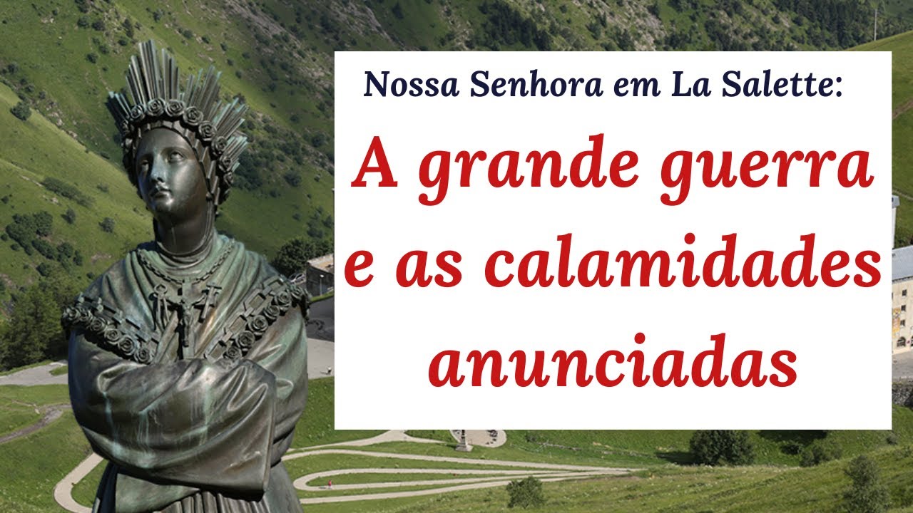 Mensagem de La Salette sobre a Guerra e o Castigo