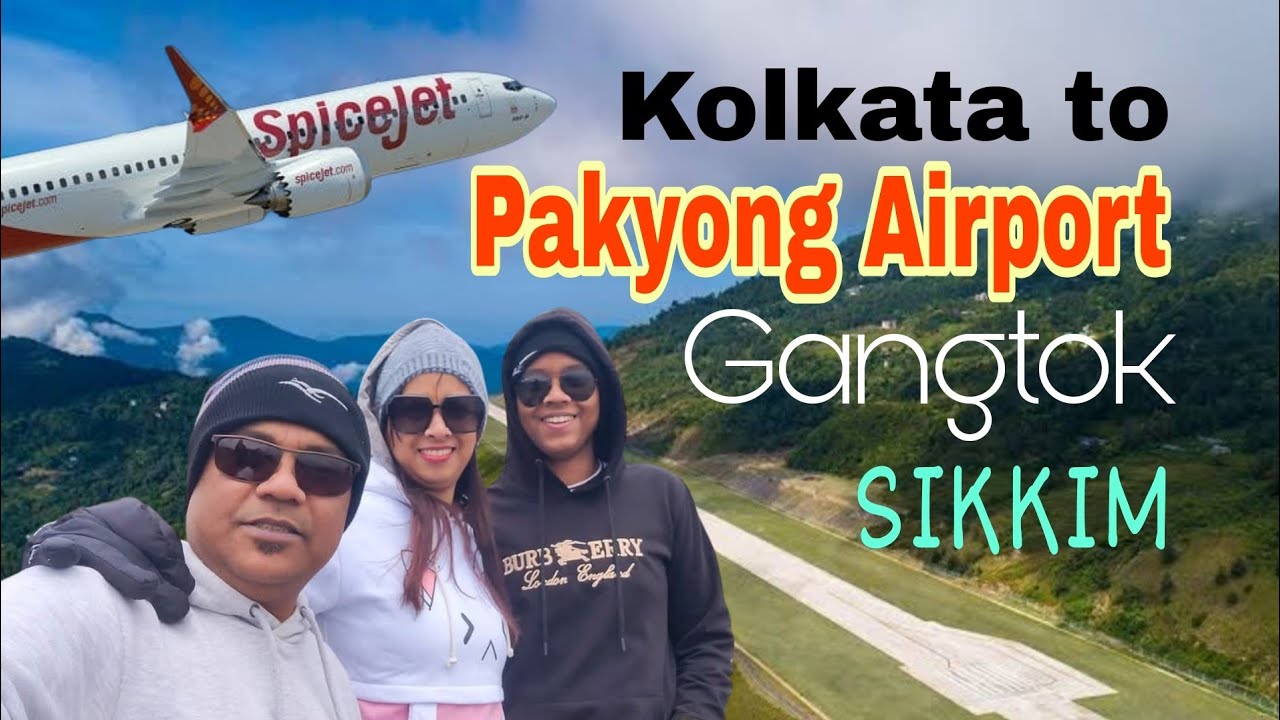 Kolkata to Pakyong Airport 🇮🇳 ✈️ Gangtok | Sikkim | Spicejet Flight status | Family Tour