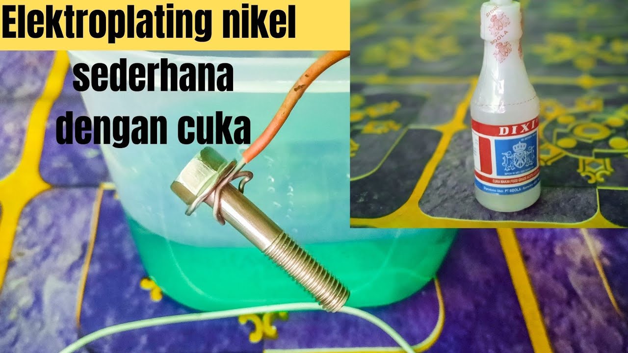 Elektroplating nikel sederhana dengan cuka / DIY nickel plating