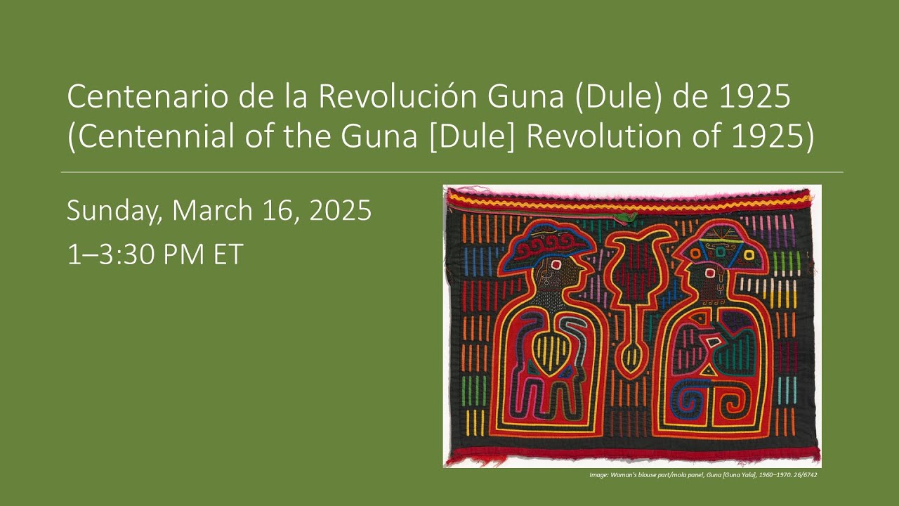 Centenario de la Revolución Guna (Dule) de 1925 (Centennial of the Guna [Dule] Revolution of 1925)