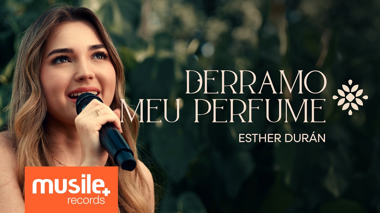 Esther Duran – Derramo Meu Perfume (Derramo el Perfume - Montesanto) – Ao Vivo