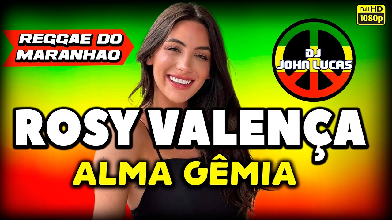 Rosy Valença - Alma Gêmea - Lindo Reggae - Reggae Internacional - Reggae Do Maranhão - Reggae Remix