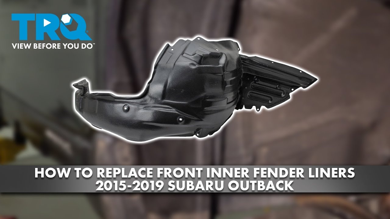 How to Replace Front Inner Fender Liners 2015-2019 Subaru Outback