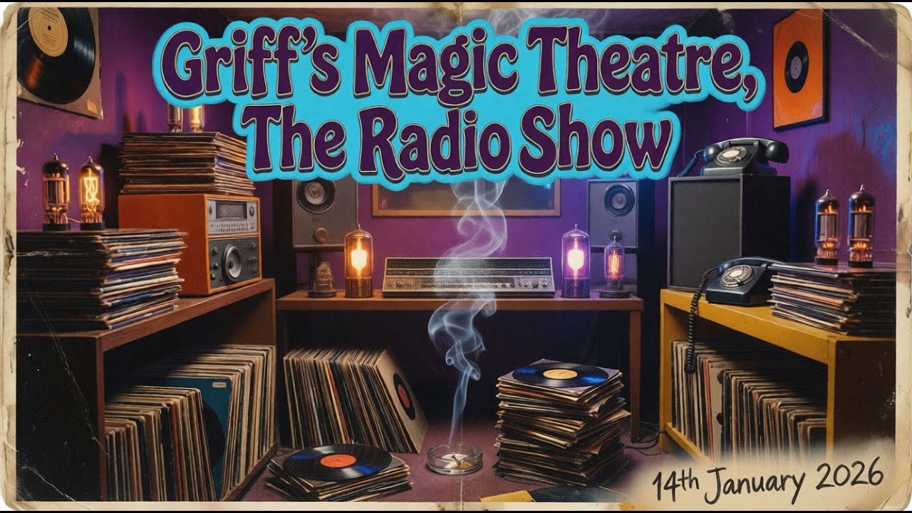 Griff's Magic Theatre The Radio Show 14th January 2026