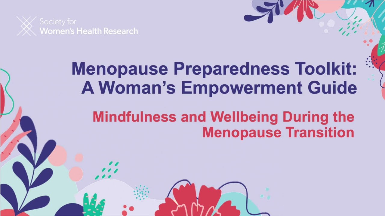Mindfulness & Wellbeing During the Menopause Transition: SWHR Menopause Preparedness Toolkit, Part 6
