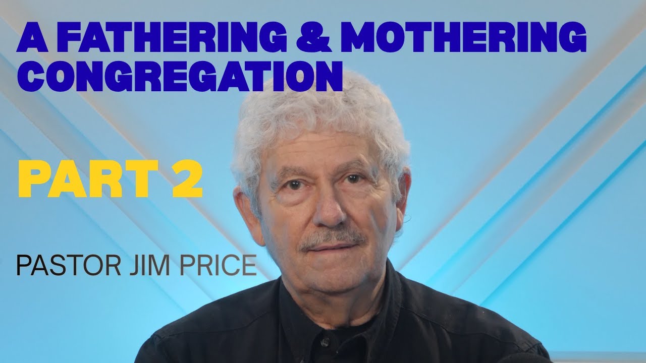 Fathering & Mothering Congregation: Part 2
