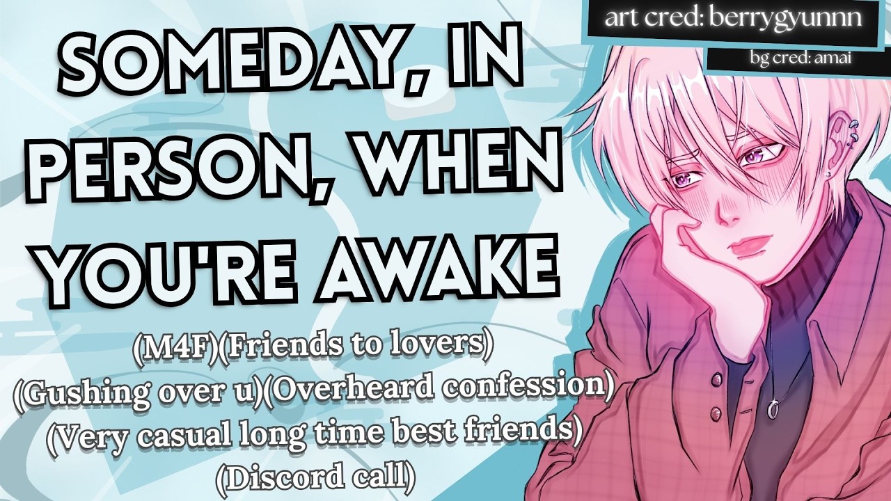 Best friend confesses to you thinking you're asleep (M4F)(Friends to lovers)(Gushing over u)