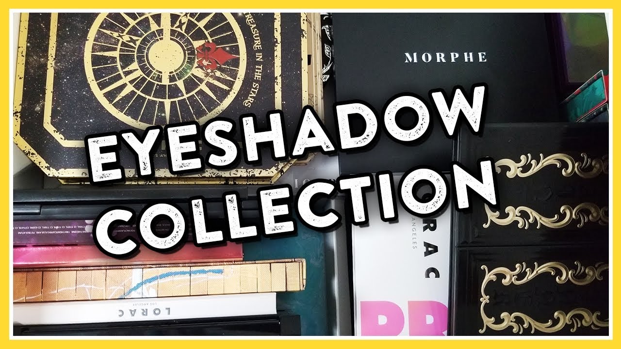 MY ENTIRE EYESHADOW PALETTE COLLECTION (HOARDING MAKEUP?)