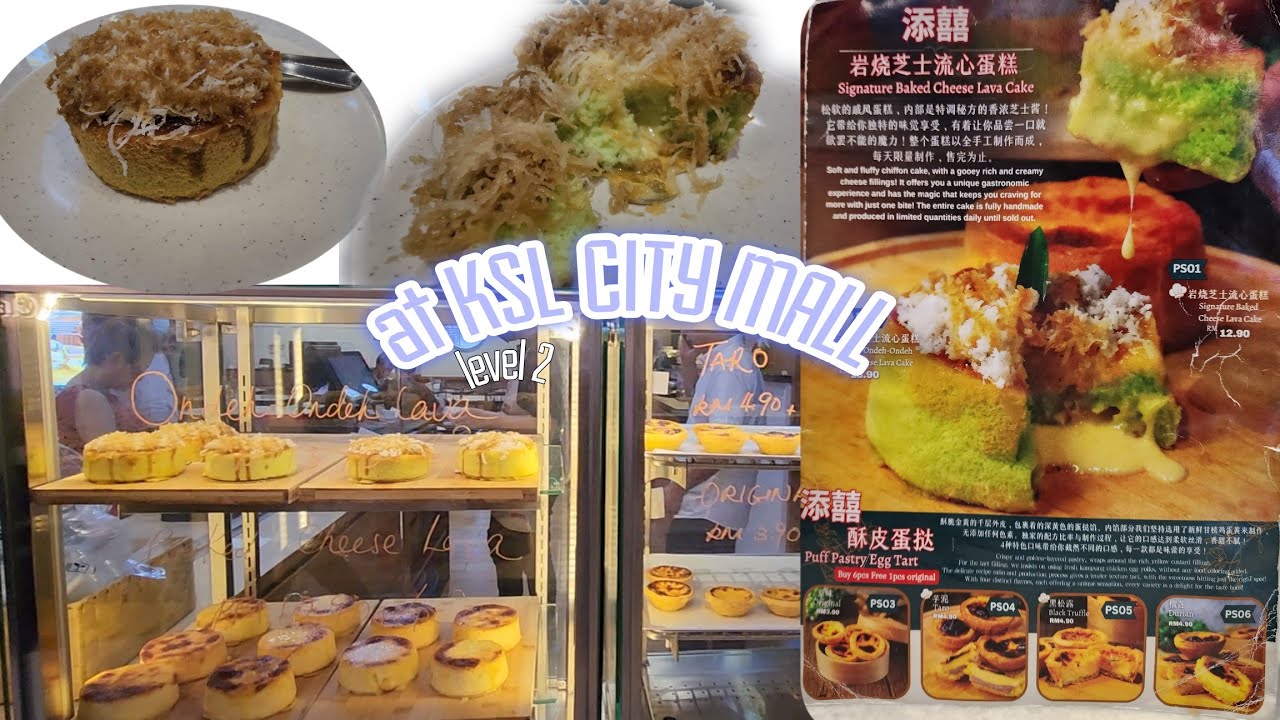 KSL CITY MALL JB New Cafe in-house|Freshly baked ondeh ondeh,  baked cheese, lava cake - Tian Xi