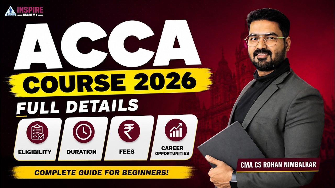 ACCA Course Full Details 2026 | Fees, Duration, Eligibility Explained | CMA CS Rohan Nimbalkar