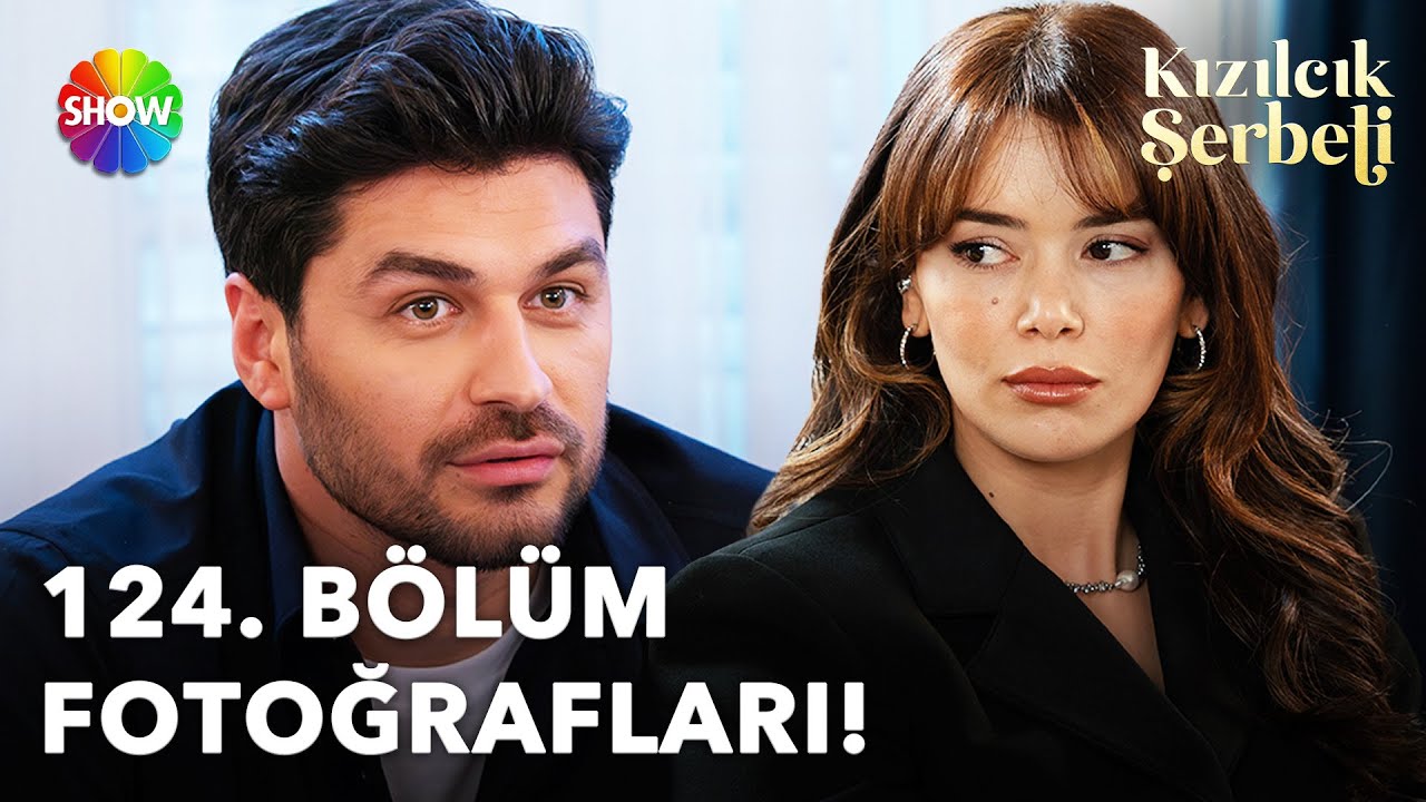 Kızılcık Şerbeti 124. Bölüm Fotoğrafları 📸