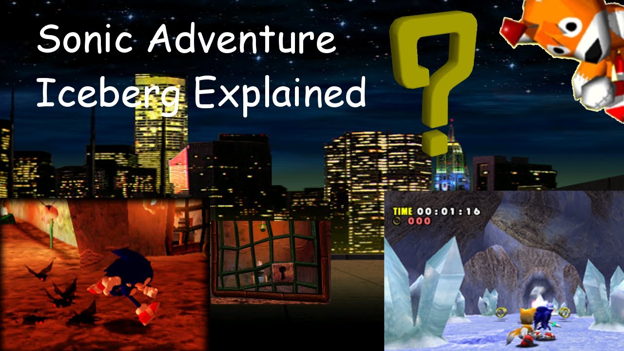 Sonic Adventure Iceberg Explained Part 1