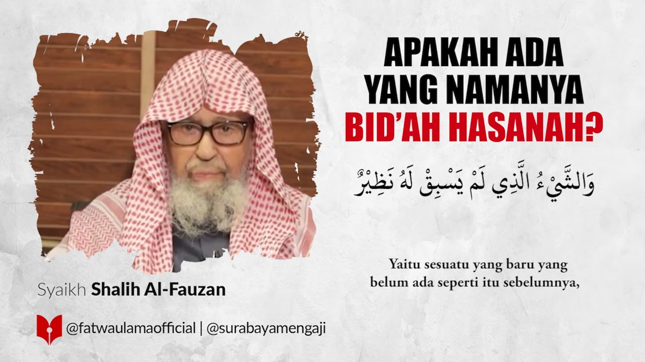 Apakah Ada Yang Namanya Bidah Hasanah? - Syaikh Shalih Al-Fauzan