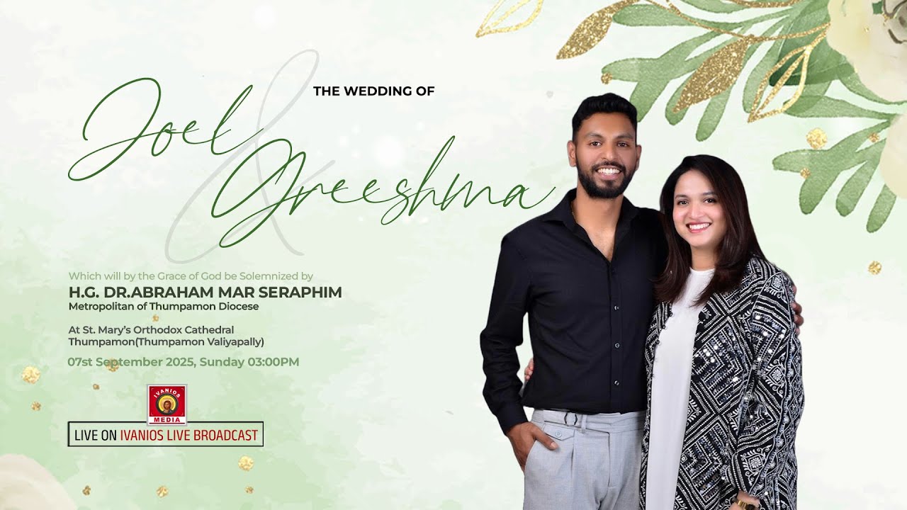 Joel Weds Greeshma - WEDDING CEREMONY | H.G. Yuhanon Mar Chrysostomos Metropolitan | LIVE