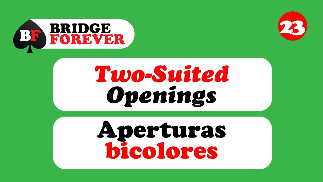 23 - Two-Suited Openings - Aperturas bi y tricolores.