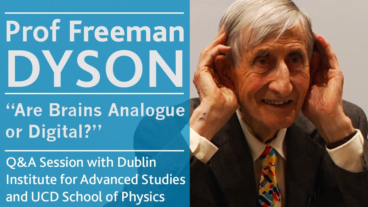 Should we be worried about digital artificial intelligence? | Prof Freeman Dyson | UCD, Ireland