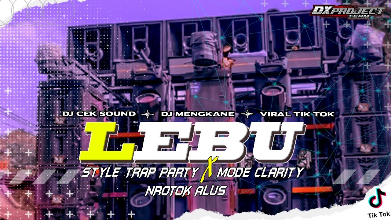 DJ LEBU | STYLE TRAP PARTY X STYLE CLARITY NROTOK NULUP | DX PROJECT