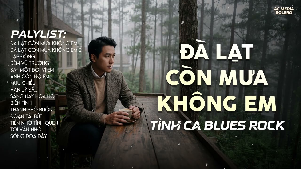 ĐÀ LẠT CÒN MƯA KHÔNG EM | TÌNH CA BLUES ROCK HAT NHẤT | CÓ CON ĐƯỜNG ANH CHƯA ĐI LẠI LẦN HAI