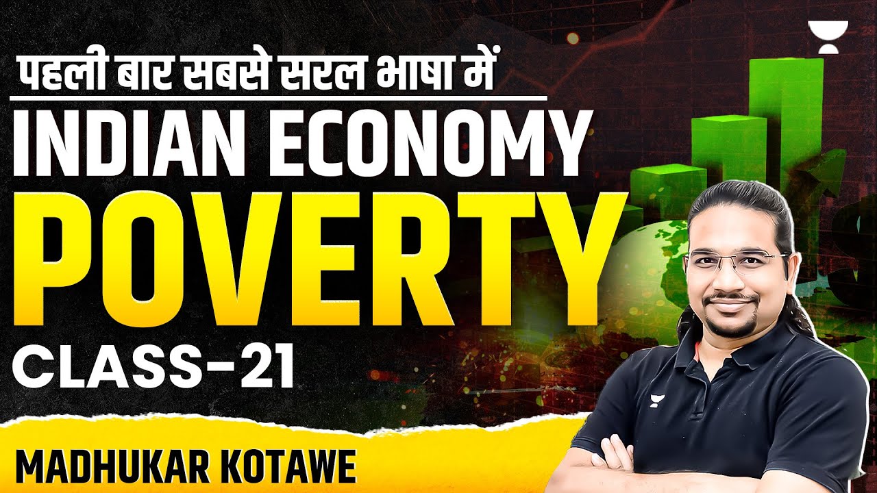 Indian Economy | CLASS 21 - Poverty | UPSC CSE 2025/26 | Madhukar Kotawe