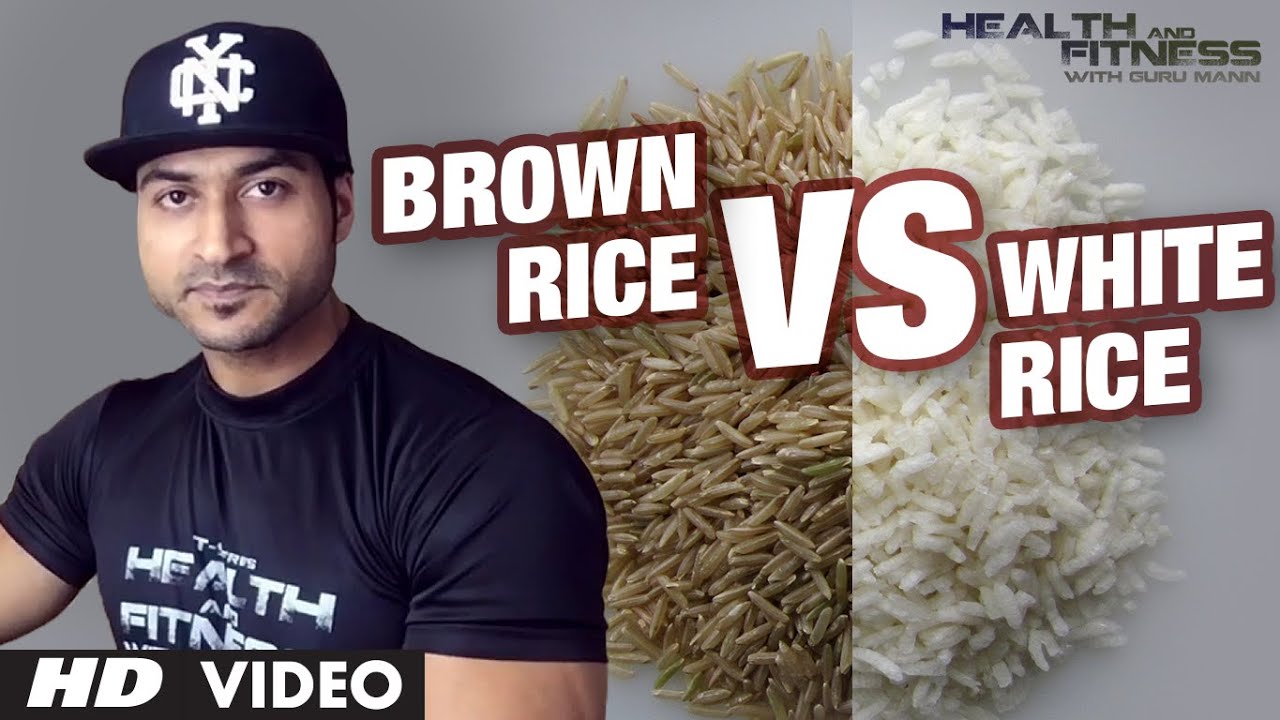 White vs Brown Rice — Which is Healthier? | Guru Mann | Health And Fitness