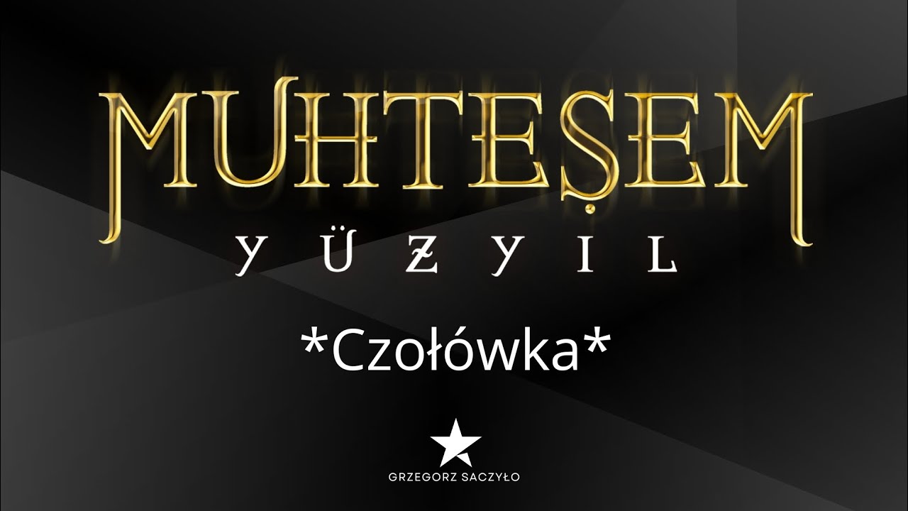 Muhteşem Yüzyıl (Wspaniałe Stulecie) - Czołówka serialu