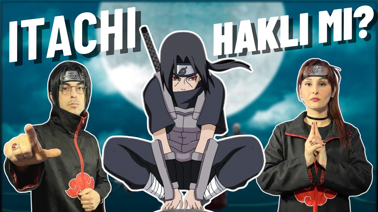 ITACHI HAKLI MI? | Kahraman mı Hain mi?