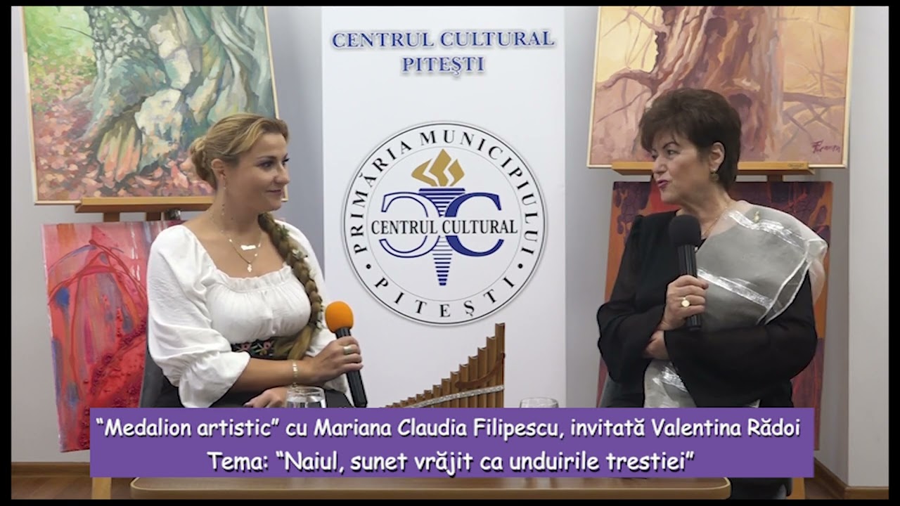 “Medalion artistic” cu Mariana Claudia Filipescu, invitată Valentina Rădoi  -Naiul