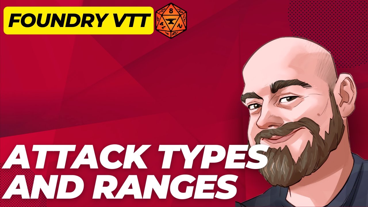Revisiting Attack types and ranges in Foundry VTT
