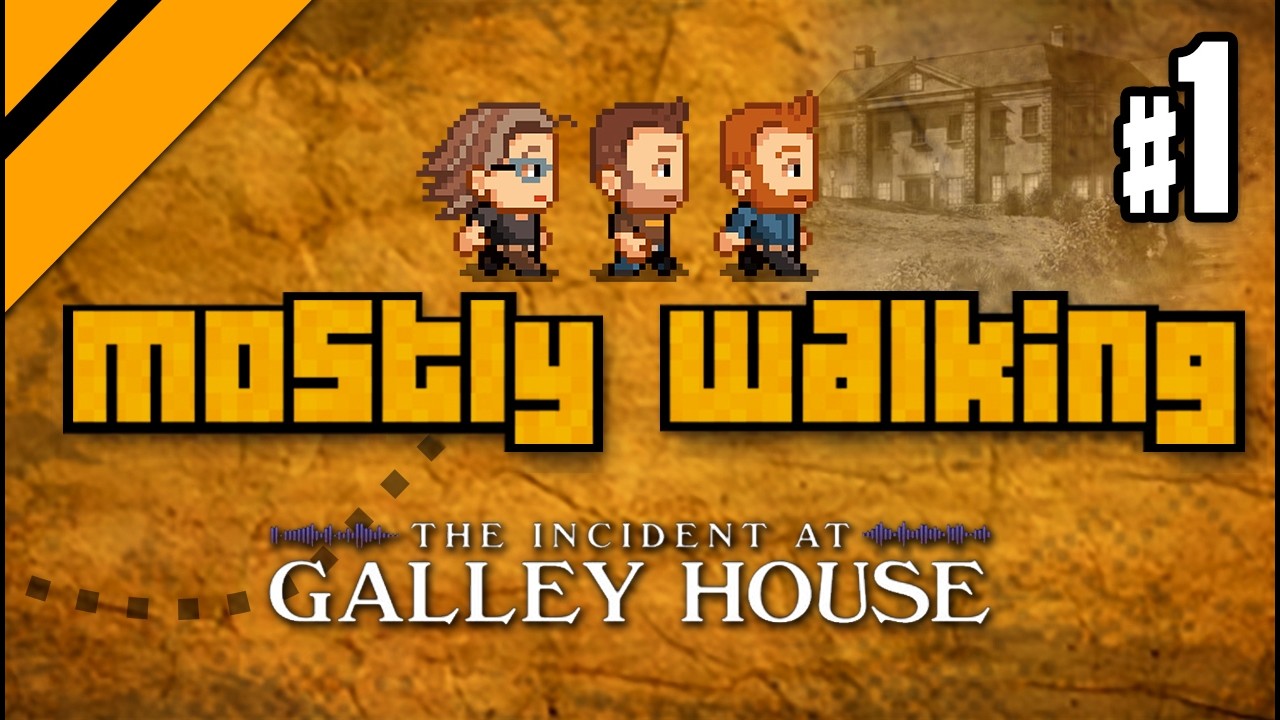 Mostly Walking - The Incident at Galley House P1