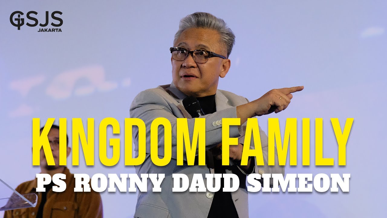 Kingdom Family (Keluarga Kerajaan dalam Kristus) - Ps Ronny Daud Simeon | Live from GSJS Jakarta MOI