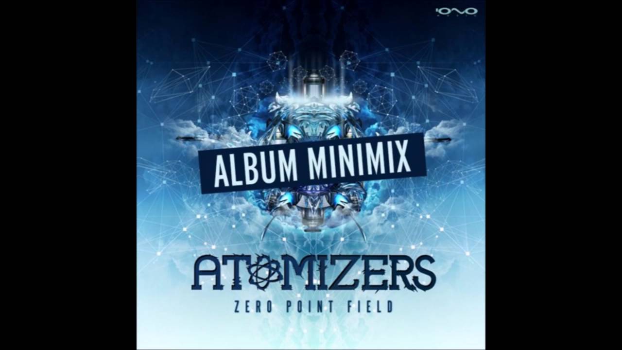 Atomizers - Zero Point Field - Album Minimix