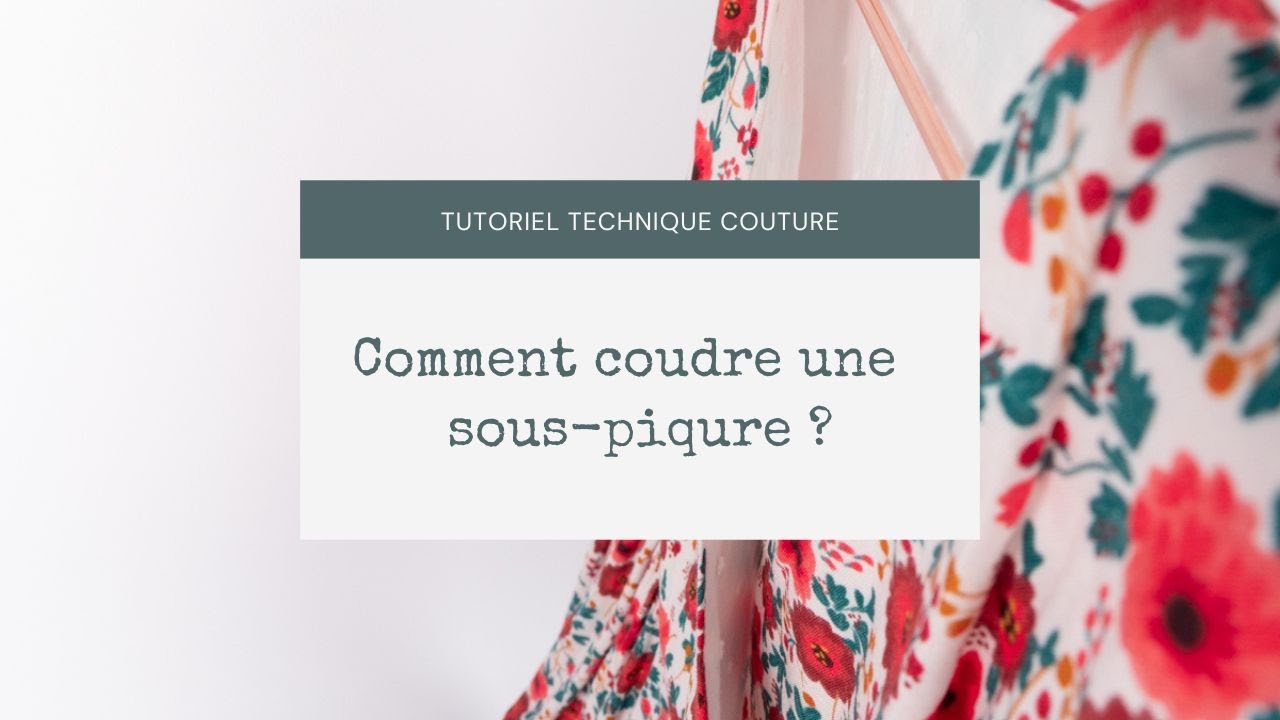 [ TUTO COUTURE ] Comment coudre une sous-piqure ?