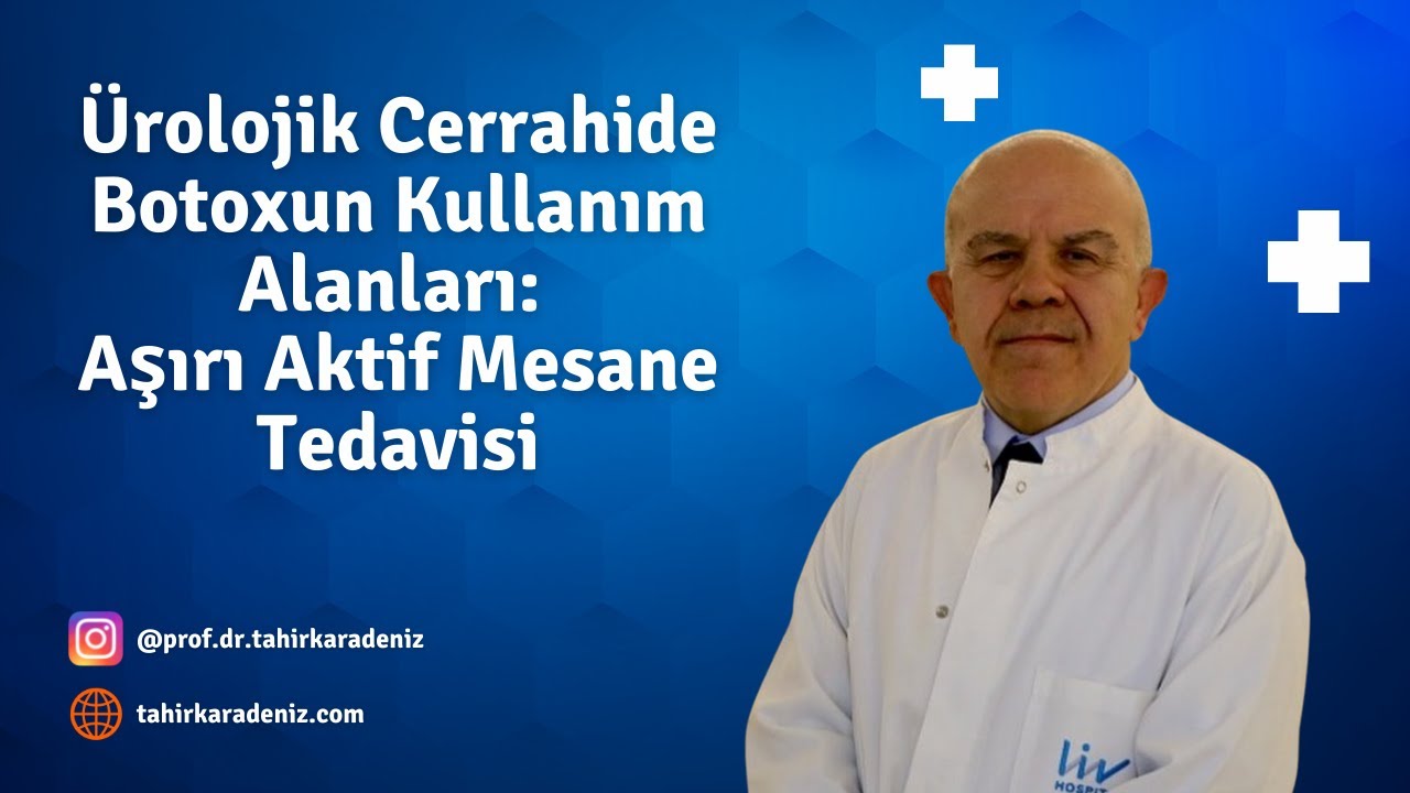 Ürolojik Cerrahide Botoxun Kullanım Alanları: Aşırı Aktif Mesane Tedavisi
