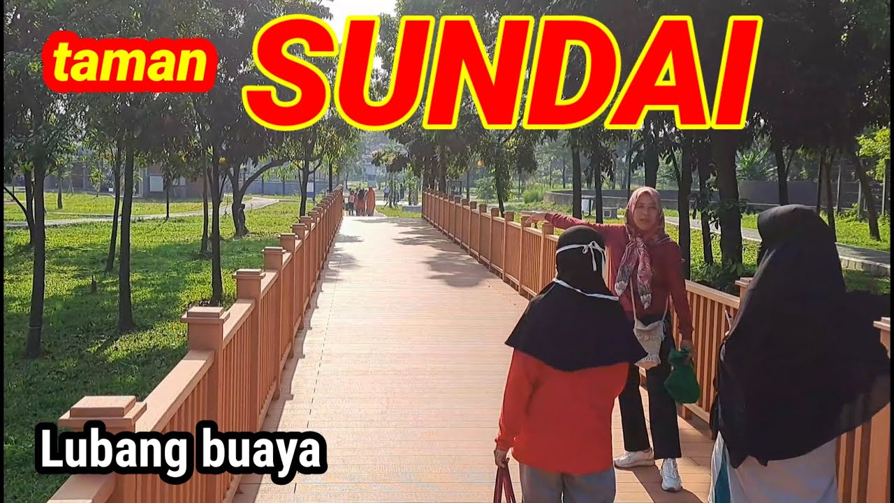 TAMAN SUNDAI LUBANG BUAYA || Lubang buaya