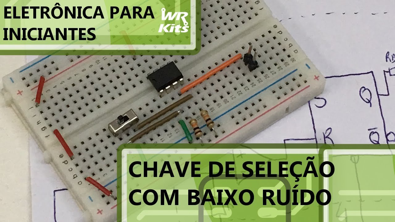 CHAVE DE SELEÇÃO DE BAIXO RUÍDO | Eletrônica para Iniciantes #088