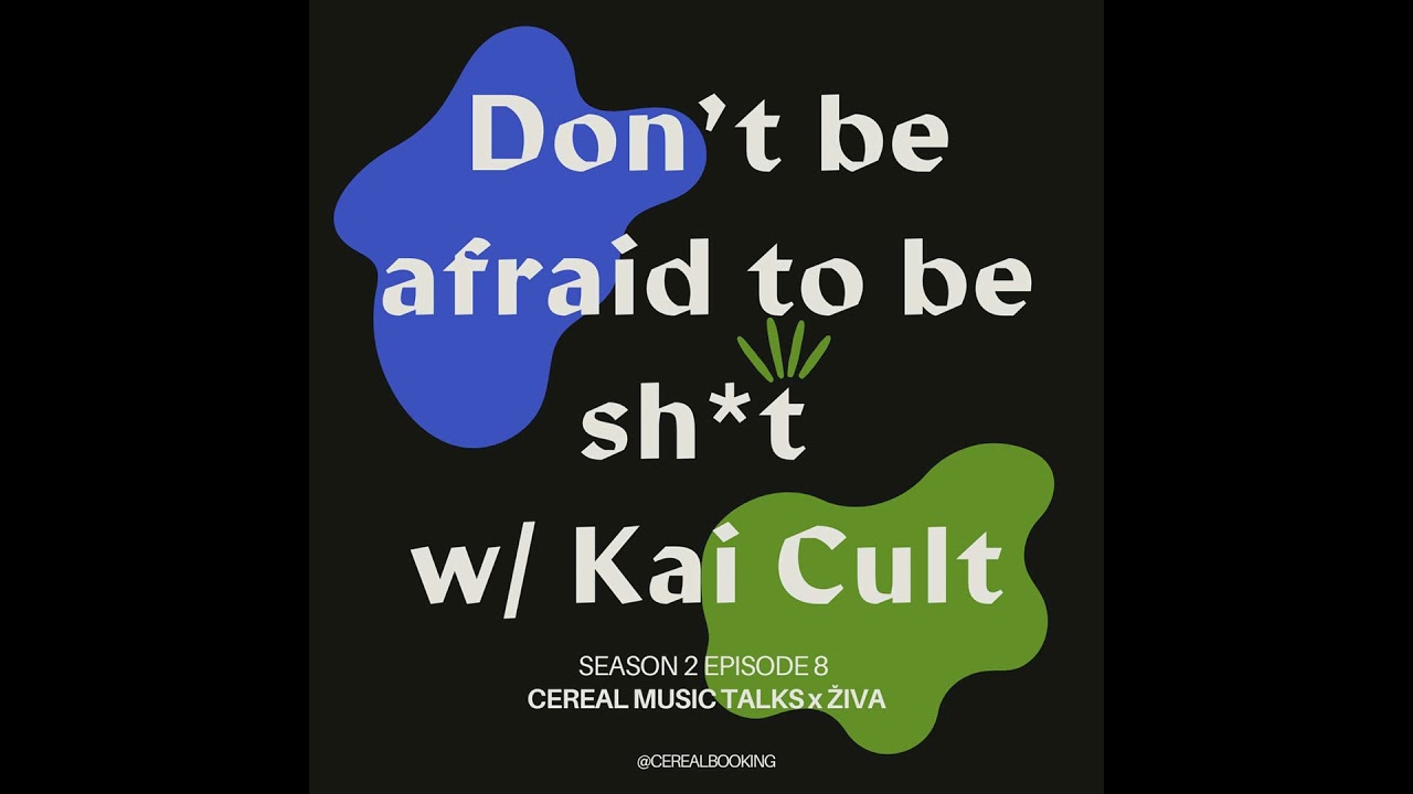 S01 EP08 Don't be afraid to be sh*t w/ Kai Cult