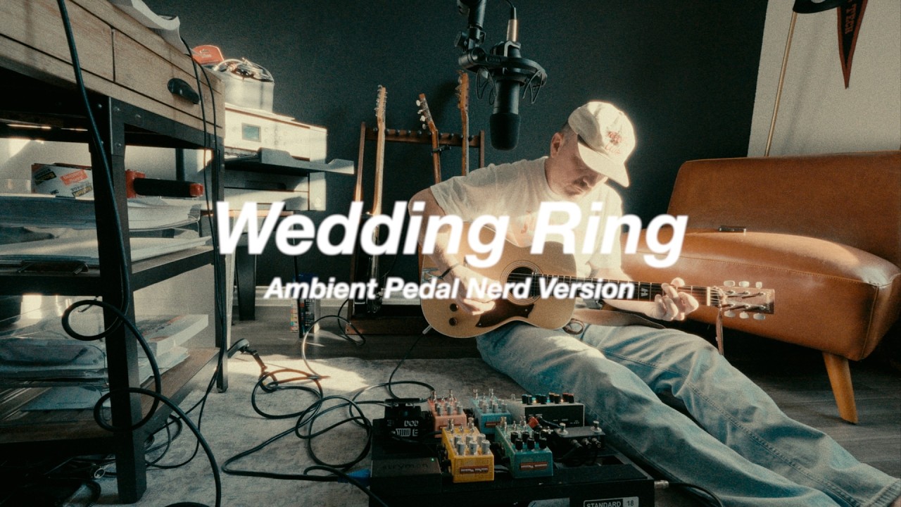 Wedding Ring (Ambient Pedal Nerd Version) - Featuring Chase Bliss Mood, Habit and Blooper