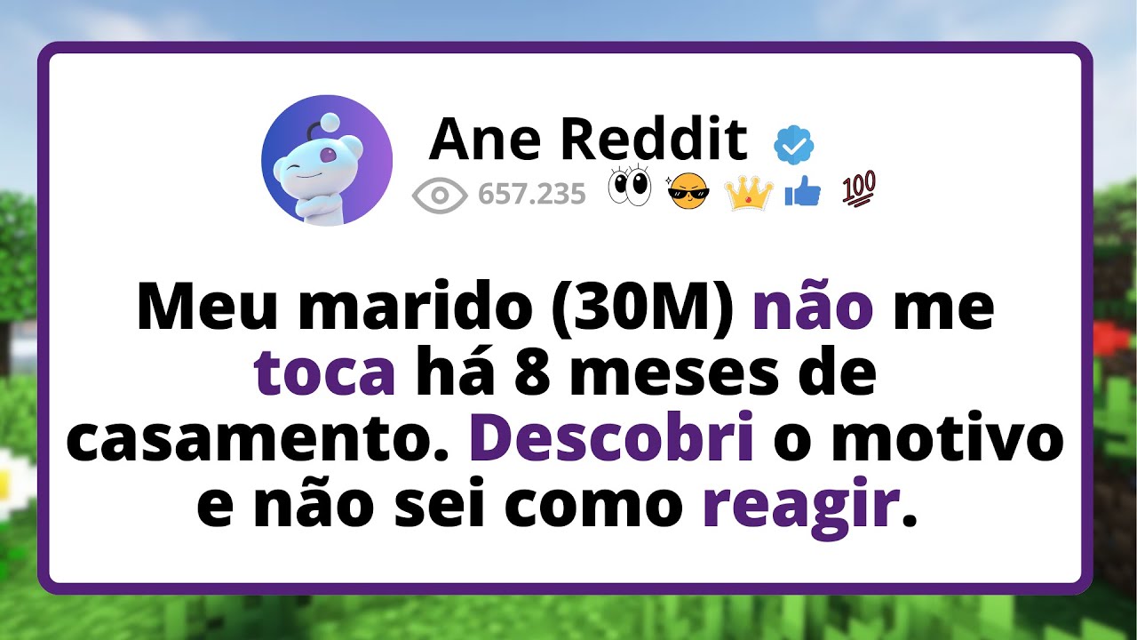 Meu marido (30M) não me TOCAR há 8 meses de CASAMENTO. Descobri o motivo e não sei como REAGIR.