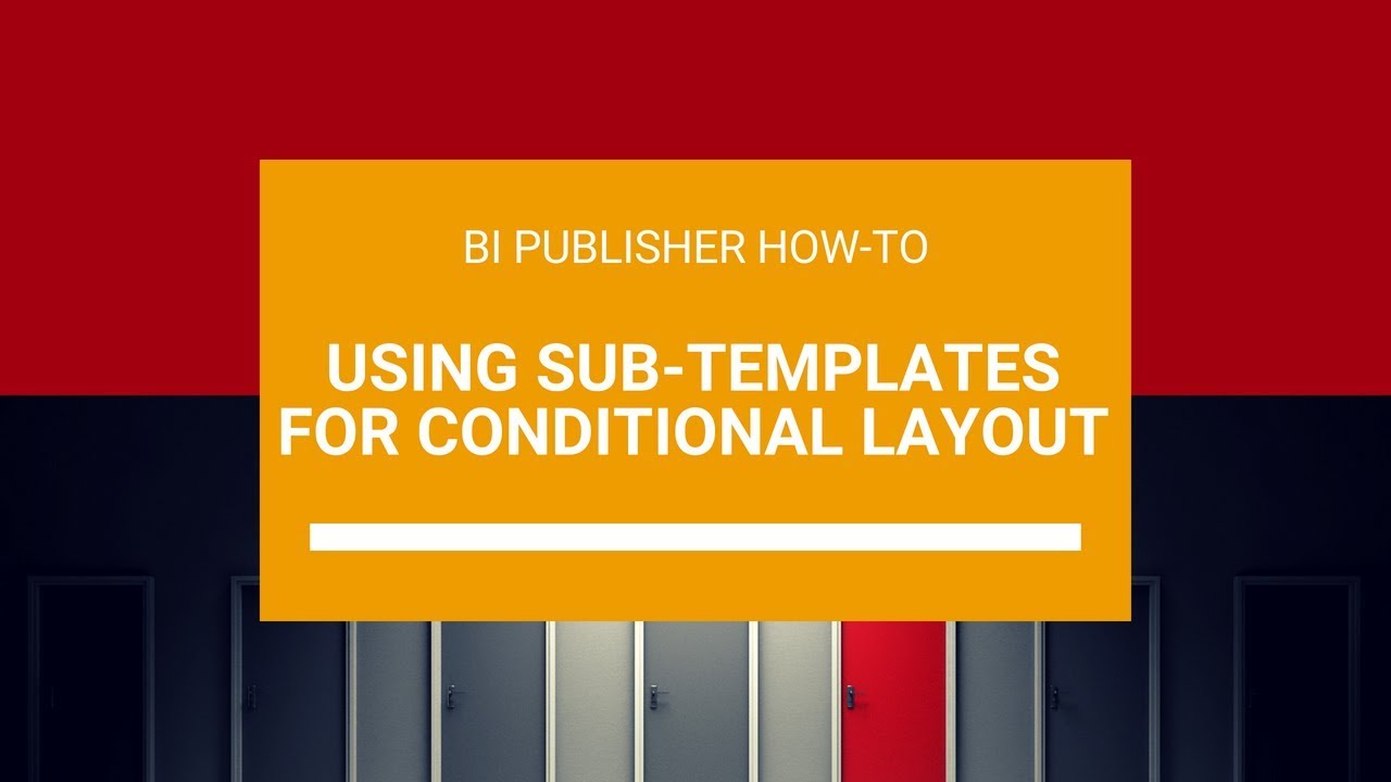 BI Publisher - Sub-Templates for conditional layout