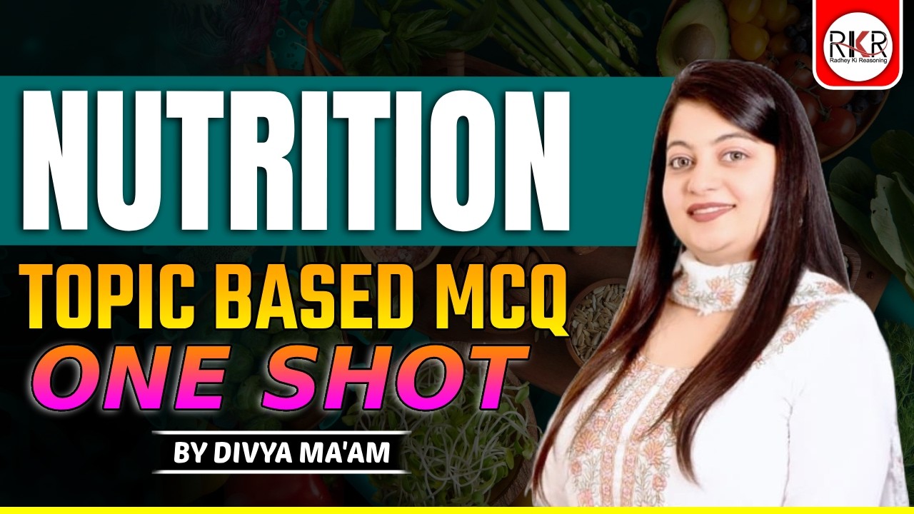 Nutrition | Topic Based MCQs | Complete One Shot Revision | By Divya Ma’am #selectionpower