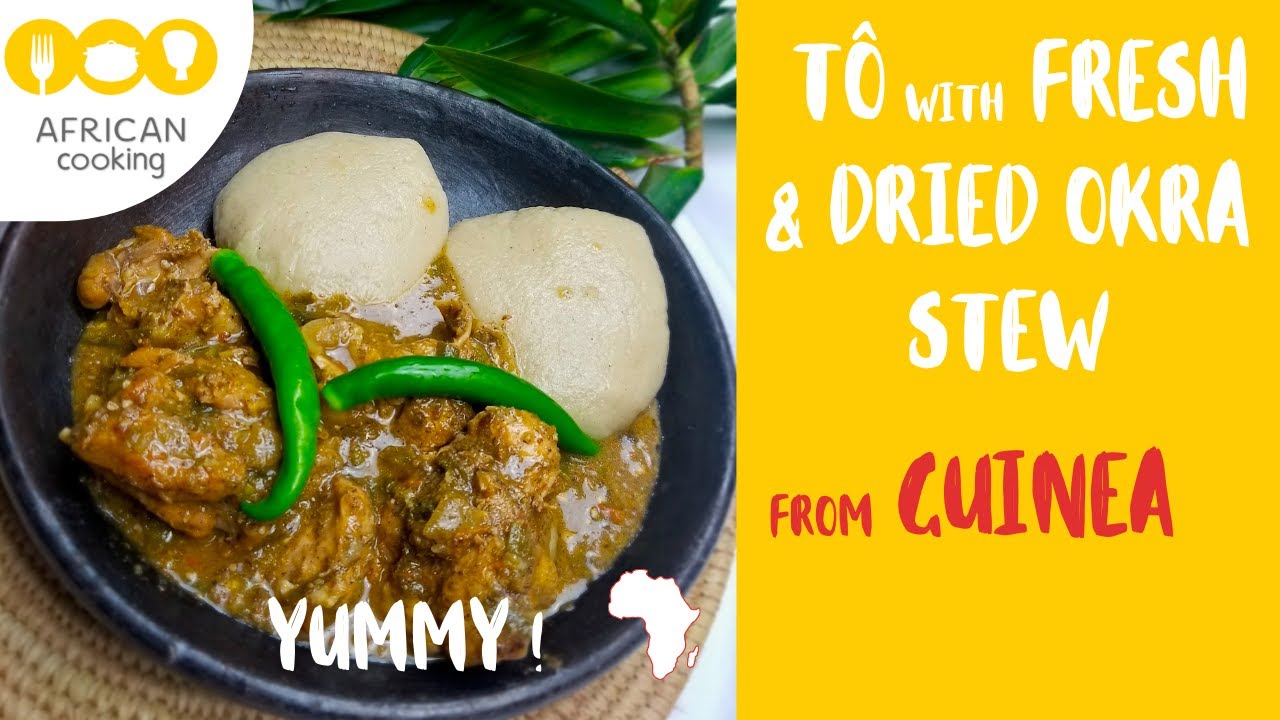 African food – TÔ/TÔH with FRESH & DRIED OKRA STEW from GUINEA - TÔ/TÔH avec sauce gombo - Guinée